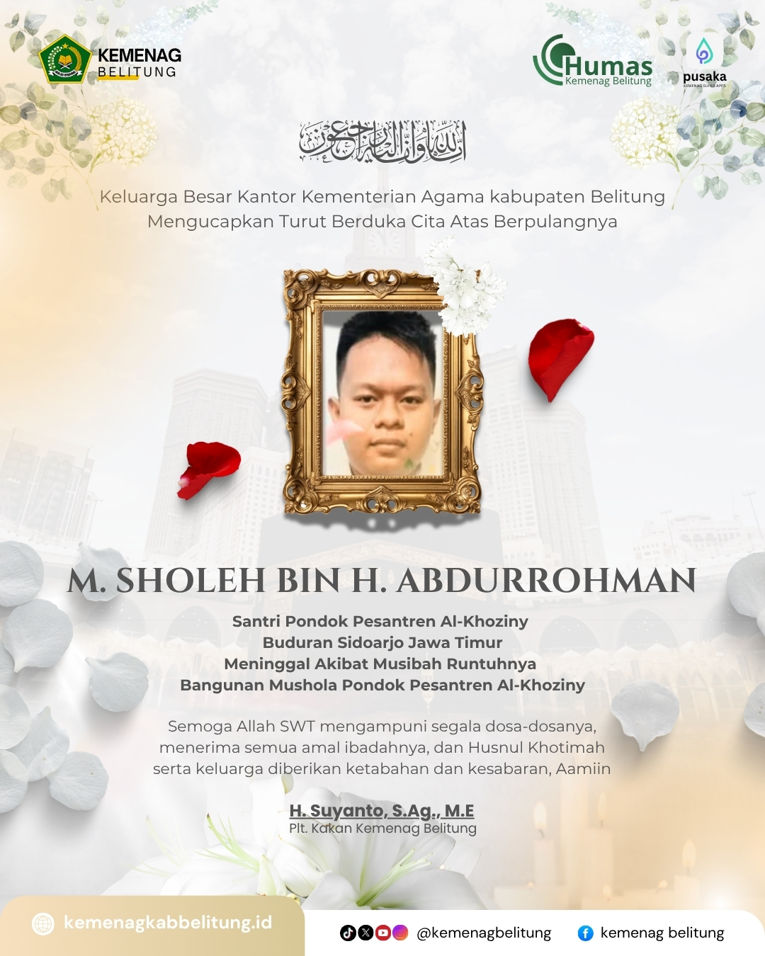 Turut berduka cita yang mendalam atas wafatnya:  Muhammad Sholeh bin H. Abdurrohman