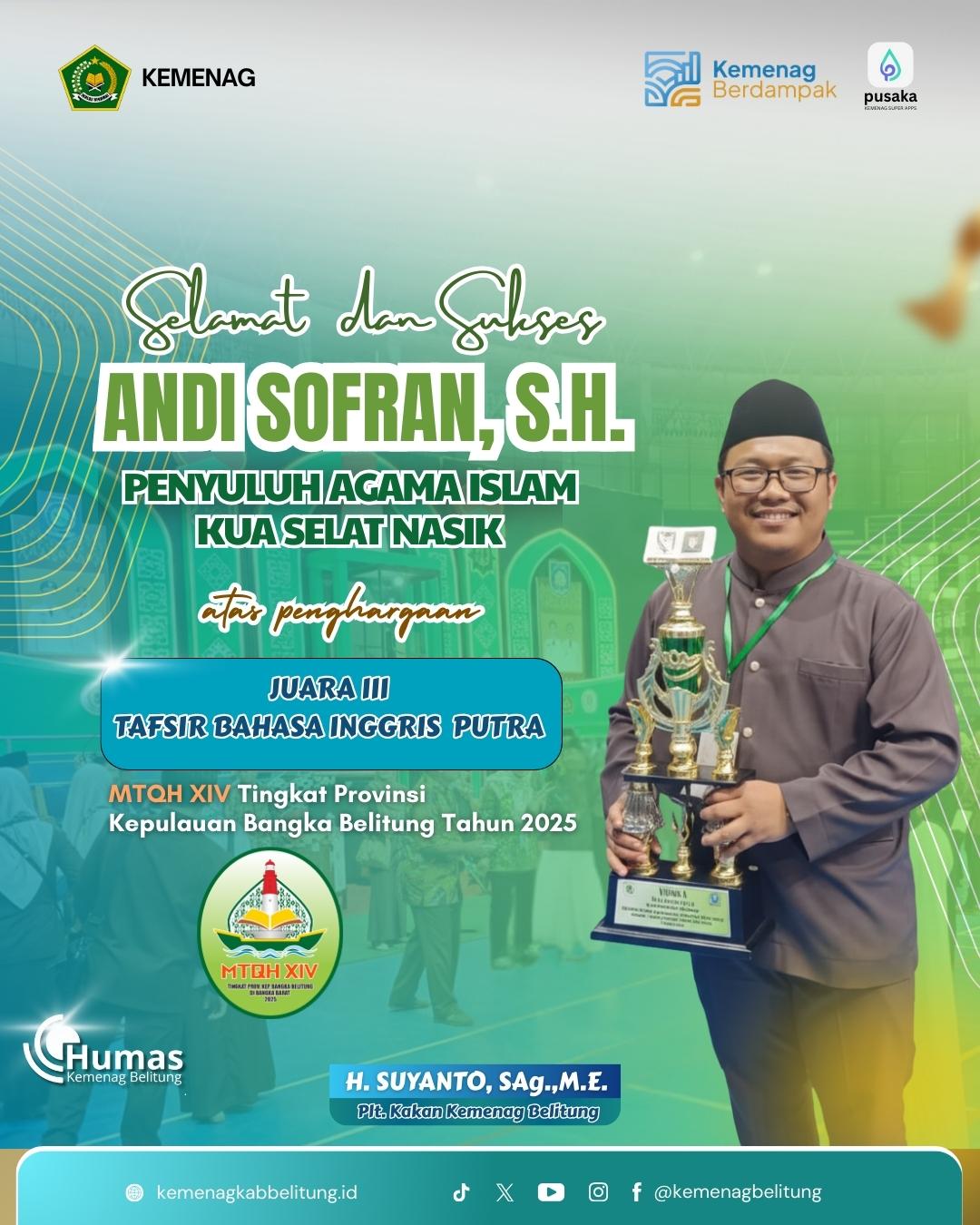 Selamat kepada Bapak Andi Sofran, S.H. atas prestasi gemilang yang di raihnya dalam ajang MTQH XIV
